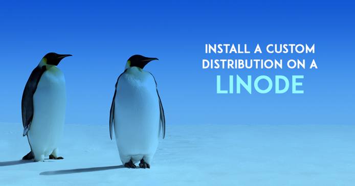 Install a Custom Distribution on a Linode