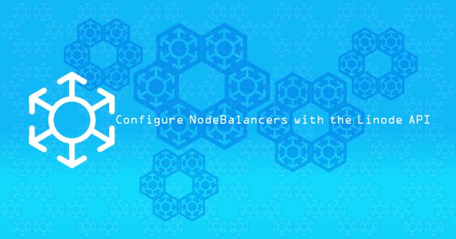 configure-nodebalancers-with-the-linode-api.png