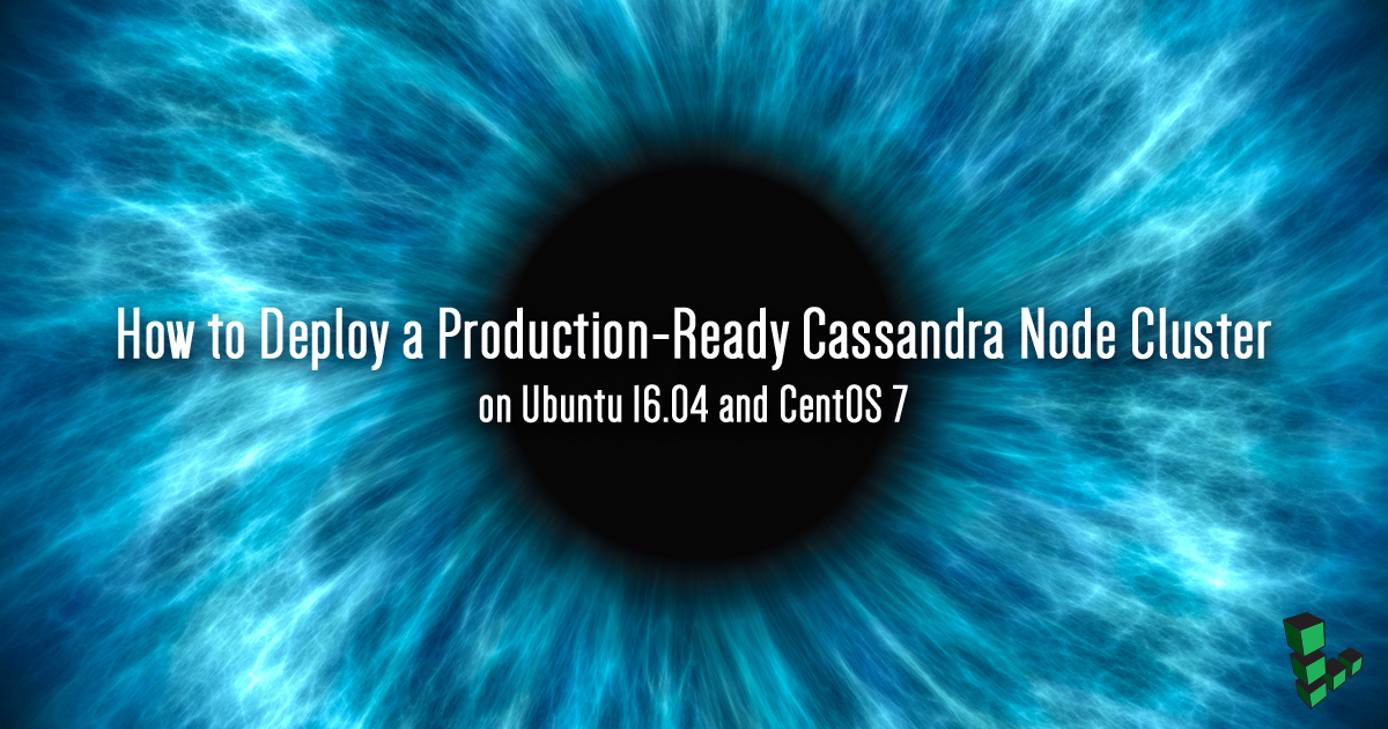 Deploy A Production-Ready Cassandra Node Cluster on Ubuntu 16.04 and CentOS 7